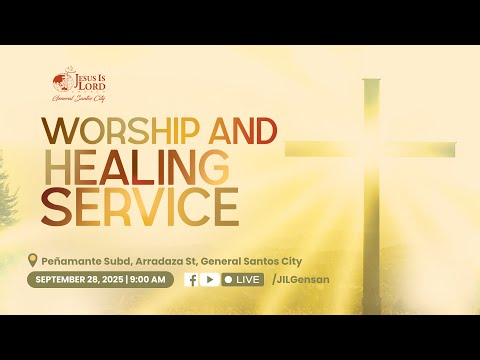 JIL Church General Santos City- Worship and Healing Service, live! - September 28, 2025