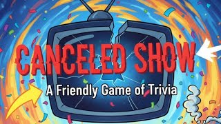 A Friendly Game Of: Trivia | Canceled Show Episode