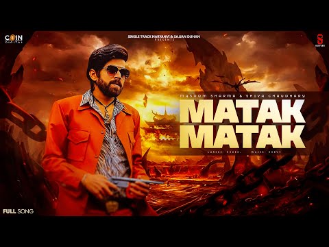 Matak Matak | Masoom Sharma | Shiva Chaudhary | Shevv | New Haryanvi Song, Latest Haryanvi Songs