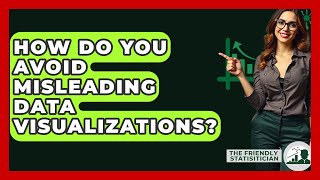 How Do You Avoid Misleading Data Visualizations? - The Friendly Statistician