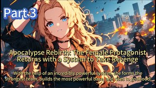 Apocalypse Rebirth: The Female Protagonist Returns with a System to Take Revenge (part 3) #Manga