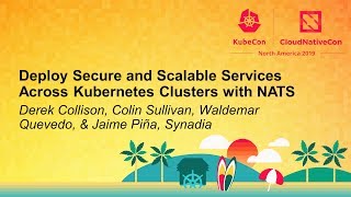Deploy Secure and Scalable Service... Derek Collison, Colin Sullivan, Waldemar Quevedo, & Jaime Piña