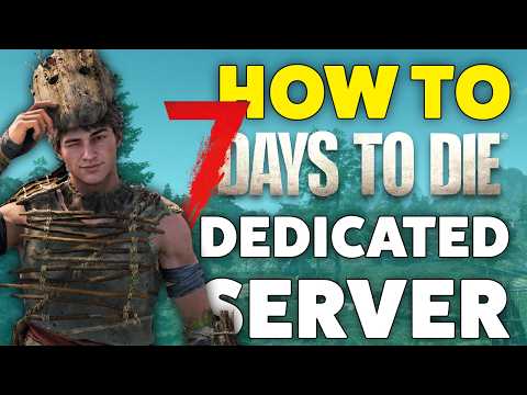 7 Days to Die Dedicated Server Setup | Step by Step (2026)
