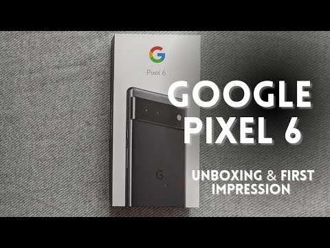 GOOGLE PIXEL 6 - Unboxing and First Impression