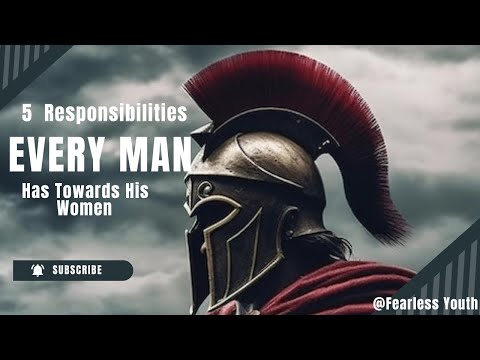 5 Responsibility Every Man has Towards his Women |||