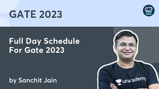 Full Day Schedule For Gate 2023 | Sanchit Jain