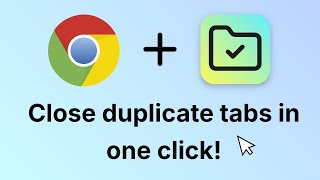 How to close duplicate Chrome tabs in one click