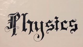 Physics || how to write physics in gothic calligraphy || physics calligraphy