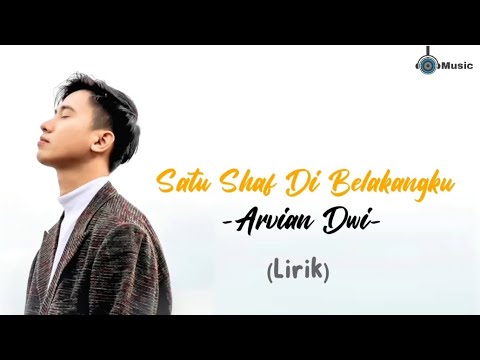 SATU SHAF DIBELAKANGKU - ARVIAN DWI (Lirik)