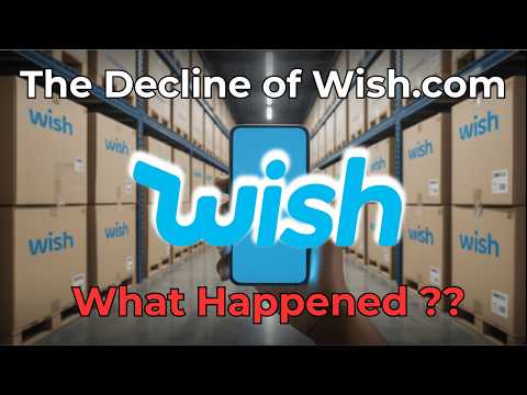 The Decline of Wish...What Happened ? The Story of How $14 Billion Shopping App Failed