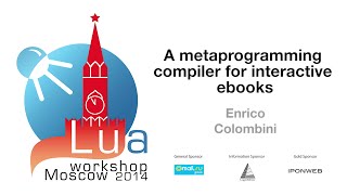A metaprogramming compiler for interactive ebooks, Enrico Colombini: Lua Workshop 2014, day 1 talk 9