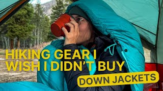 Hiking Gear I Wish I Didn't Buy (& What I Wish I Got Instead): DOWN JACKETS