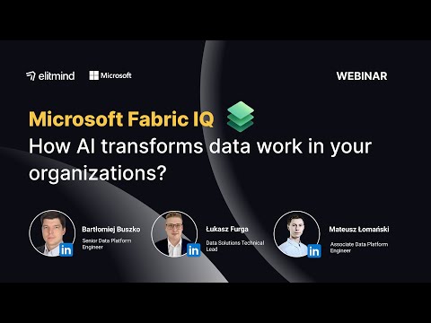 Microsoft Fabric IQ – how AI transforms data work in your organization?