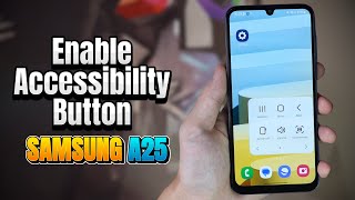 How to Enable accessibility button Samsung A25