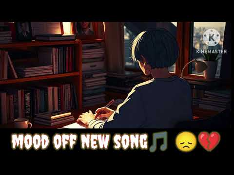 mood off new trending song🎵 💔😞✨🔥 #love #trending #song #vutech #video #viralvideo #viralshorts #fu