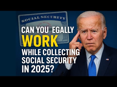 “Can You Legally Work While Collecting Social Security in 2025?”