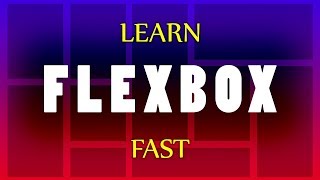 Learn Flexbox Fast in 12 minutes