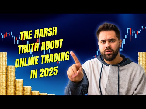 The Harsh Truth About Online Trading in 2025