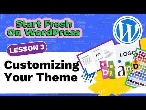 Start Fresh On WordPress FREE Course | Customizing WordPress Themes (L3)