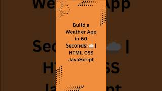 Build a Weather App in 60 Seconds! 🌦️ | HTML CSS JavaScript