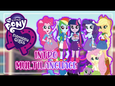 My Little Pony: Equestria Girls- Intro Multilanguage