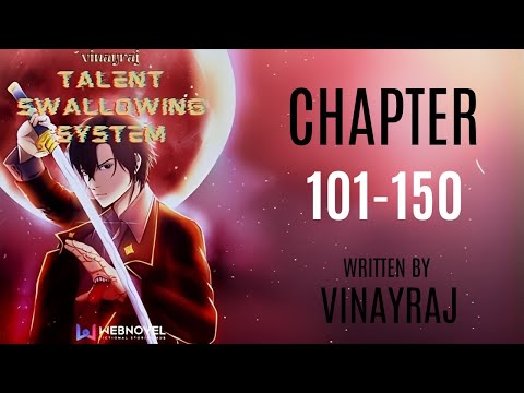 Talent Swallowing System | Chapter 101-150 | Audiobook