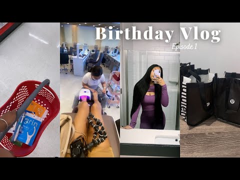BIRTHDAY VLOG: [EPISODE 1] PREPARE WITH ME + MAINTENANCE  + LULULEMON HAUL + FEELING EMOTIONAL
