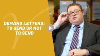 Demand Letters: To Send or Not to Send