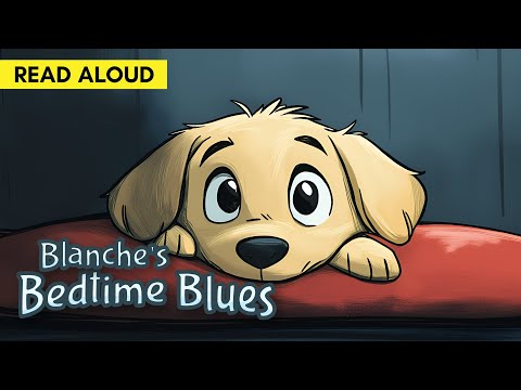 Blanche's Bedtime Blues : Read Aloud (Ages 3 - 6)