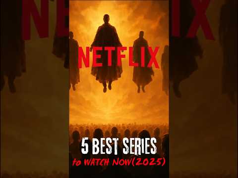 5 Best Series on Netflix to Watch Now (2025)