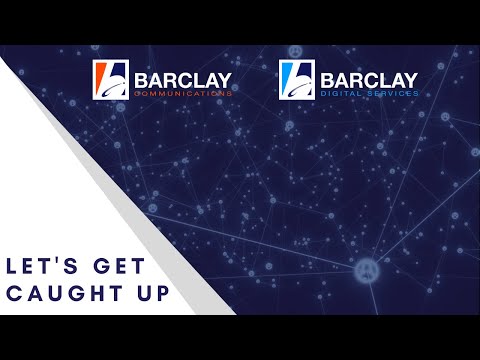 Barclay Communications - Let's Get Caught Up (Q1)