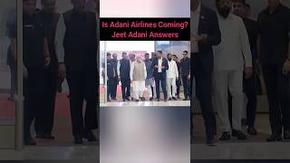 Billionaire Gautam Adani son Jeet Adani telling about adani airlines coming ? #shorts #Adani