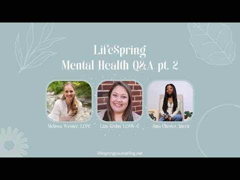 LifeSpring Mental Health Q&A - pt. 2