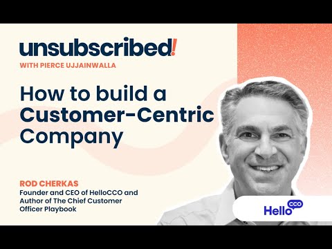 How to build a Customer-Centric Company with Rod Cherkas