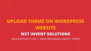 How to upload theme on wordpress website? | 3 Ways | WP Development Tutorial | Nxt Invent Solutions