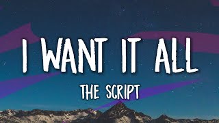 The Script - I Want It All (Lyrics)