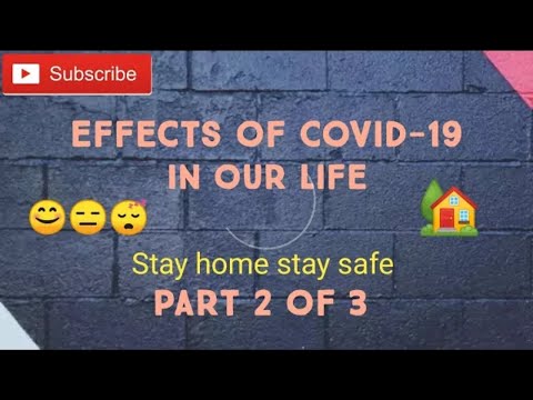 Effects of Coronavirus in our life| How we are spending lockdown | Part 2 of 3