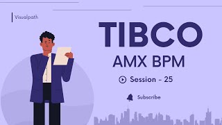 TIBCO Active Matrix  | Business Process Management | Session 25 |  By Visualpath