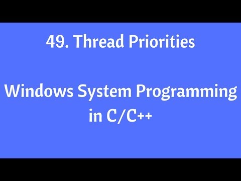 49 . Thread Priorities - Windows System Programming in C/C++
