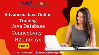 Advanced Java Training Videos I Java Database Connectivity Part 4 training by H2Kinfosys