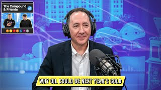 Why oil could be next year’s gold | TCAF 219
