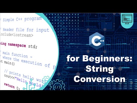 #7 C++ Tutorial for Beginners: The Ultimate Guide - String Conversion