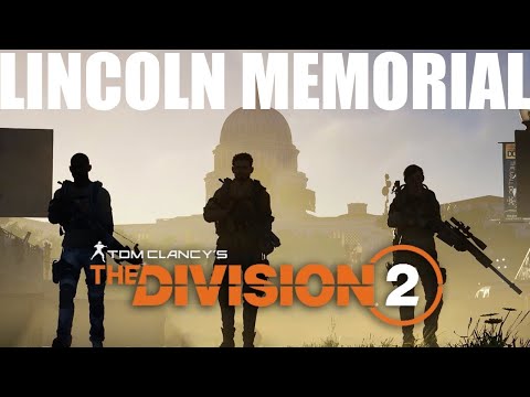 The Division 2 - Lincoln Memorial