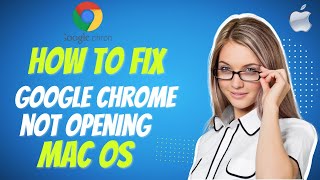 How to fix Google Chrome Not Opening In MacOS (2025)