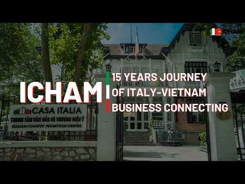 ICHAM - 15 Years Journey of Italy-Vietnam Business Connecting