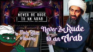 Never Be Rude to an Arab (1980) by Monty Python/Terry Jones - updated by Foundring (2023)