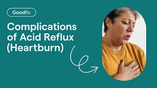 5 Acid Reflux Complications You Can’t Ignore | GoodRx