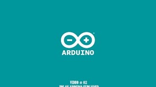 Arduino : Arduino IDE Explained : Video # 02