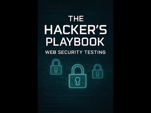 The Hacker's Playbook: - Web Security Testing - From Recon to RCE