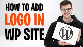How to Add a Logo in WordPress (2025) ✅